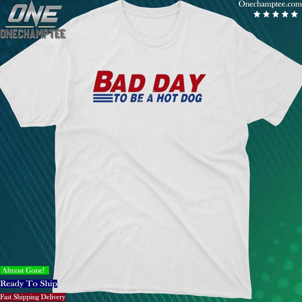 Official veronica Friedurethra Bad Day To Be A Hot Dog New Shirt