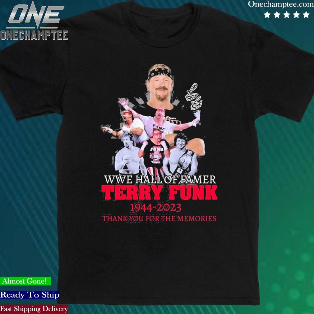 Official wWE Hall Of Famer Terry Funk 1944 – 2023 Thank You For The Memories T-Shirt