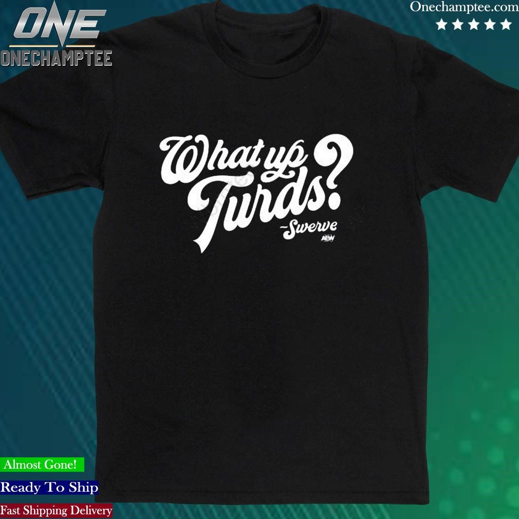 Official what Up Turds T Shirt
