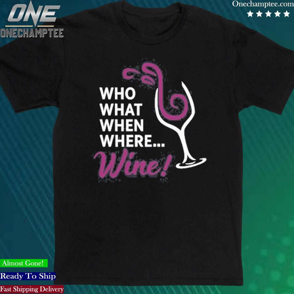 Official who What When Where Wine T-Shirt
