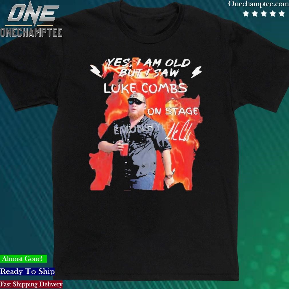 Official yes I Am Old But I Saw Luke Combs On Stage Signature Shirt