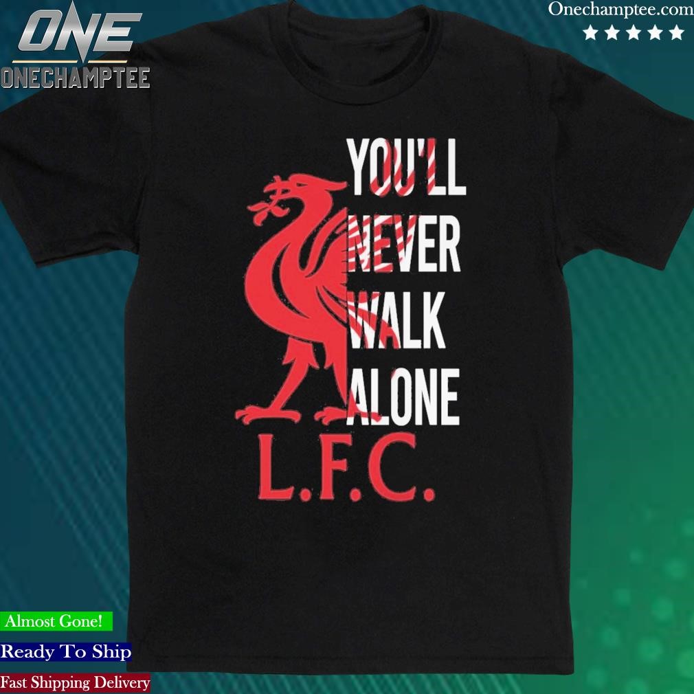 Official you’ll Never Walk Alone – L.F.C Shirt