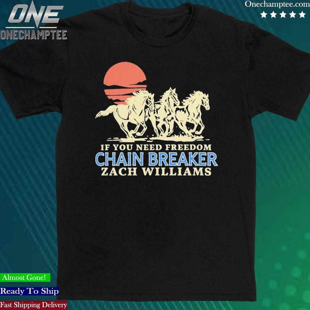Official zach Williams Official Merchandise Chainbreaker Horses Shirt