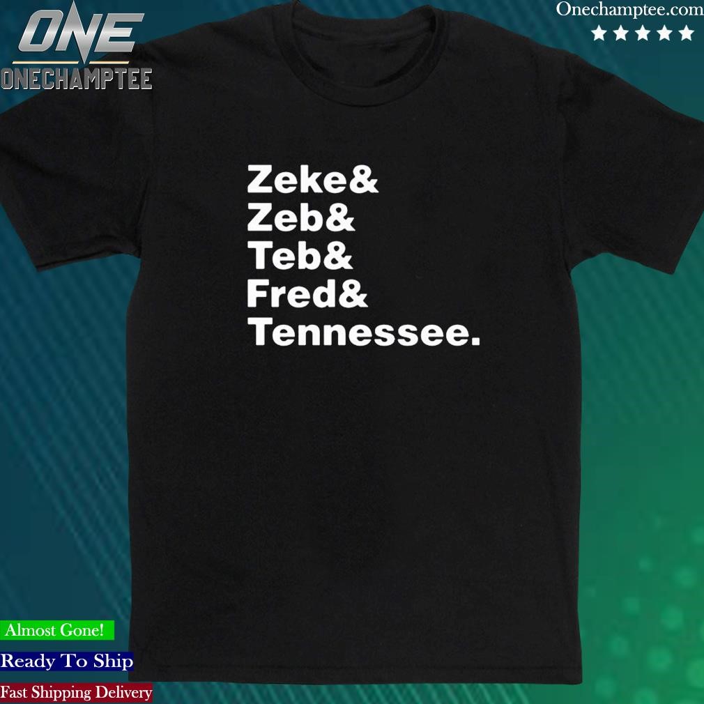 Official zeke Zeb Ted Fred Tennessee TShirt