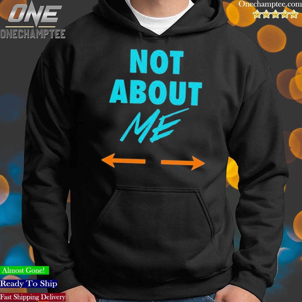 Butch Barry Wearing Miami Dolphins Not About Me Shirt hoodie-black.jpg