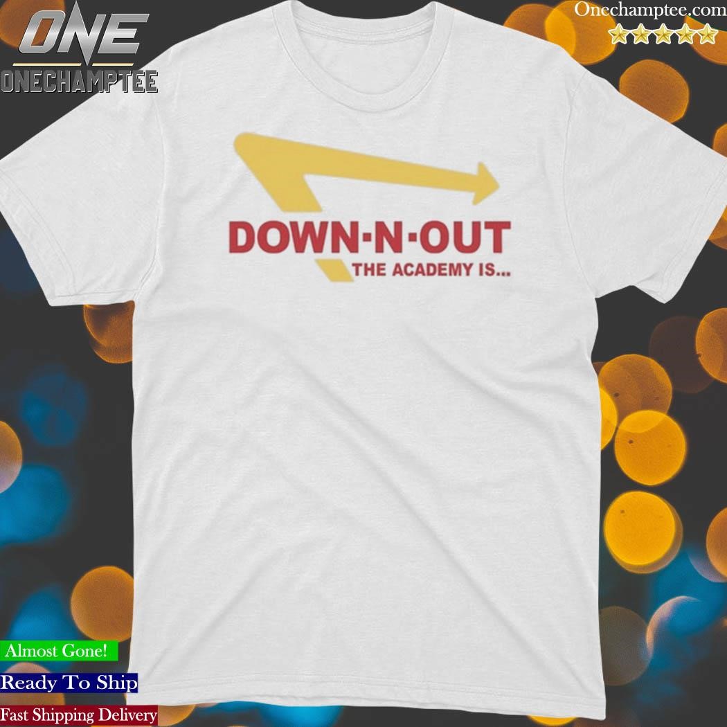 Dest Down-N-Out The Academy Is Shirt