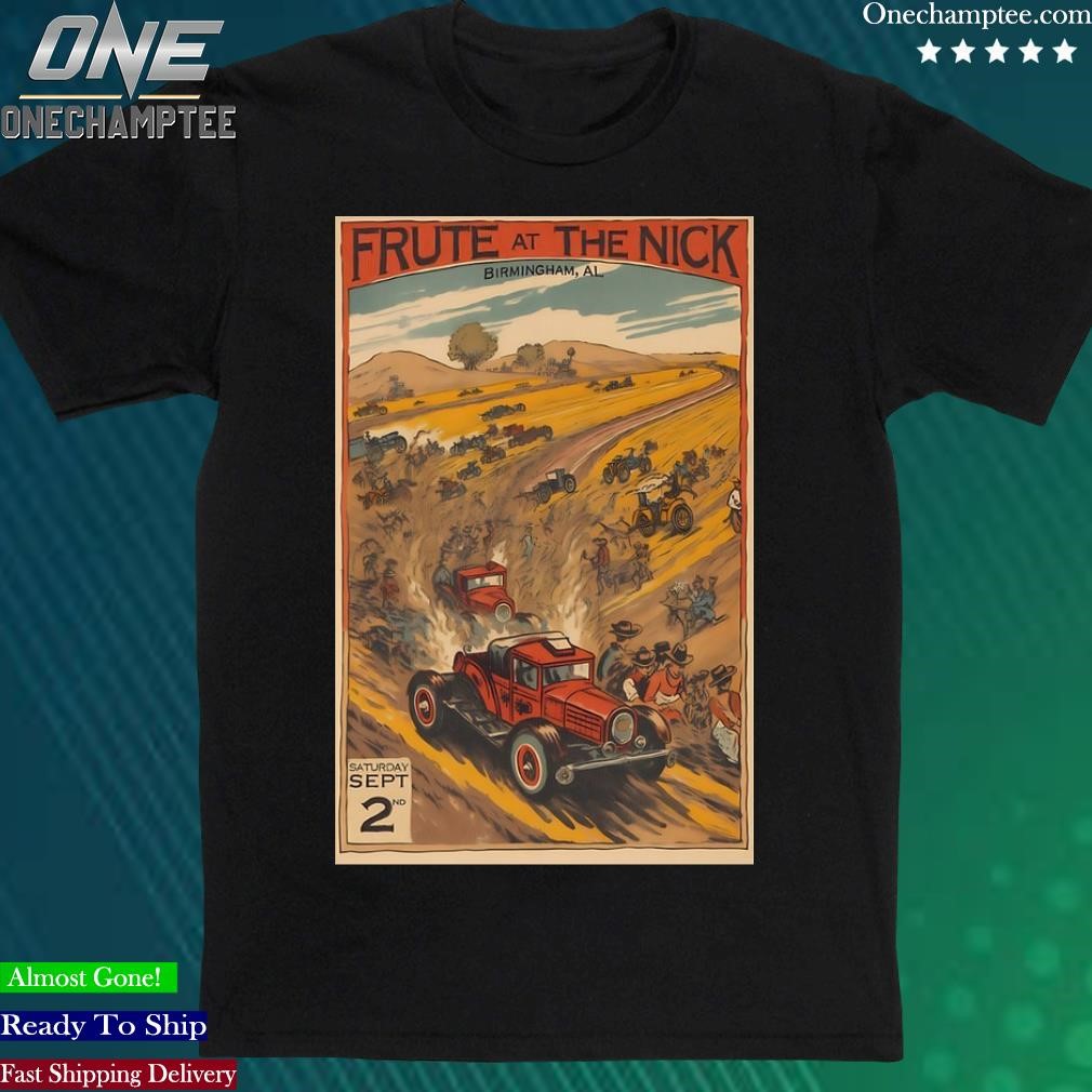 Official 1 Frute At The Nick Birmingham, AL Sept 2 2023 Poster Shirt