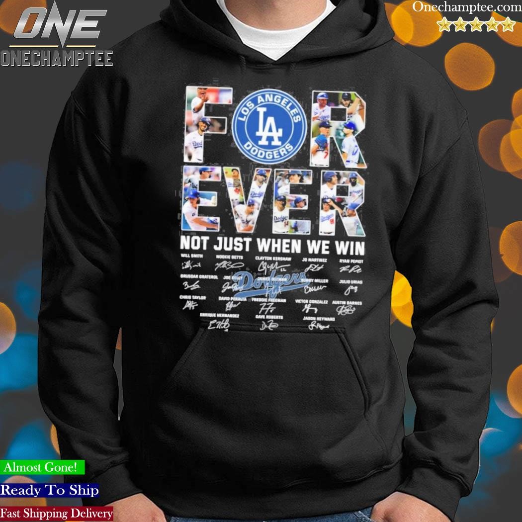 Los Angeles Dodgers for ever not just when we win signatures 2023