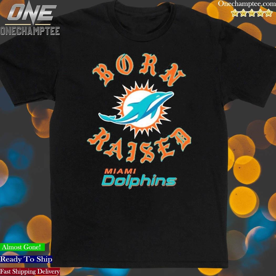 Miami Dolphins Born X Raised Shirt, hoodie, longsleeve tee, sweater