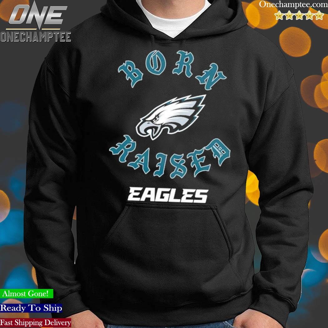 Philadelphia Eagles Born x Raised Unisex T-Shirt, hoodie, sweater, long  sleeve and tank top