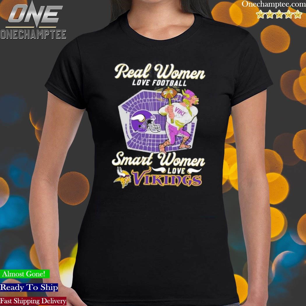 Real women love football smart women love Minnesota Vikings