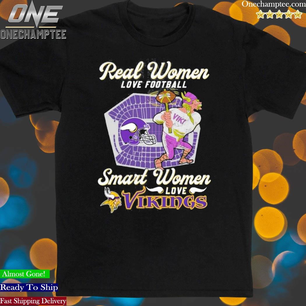 Real Women Love Football Smart Women Love The Vikings T-shirt