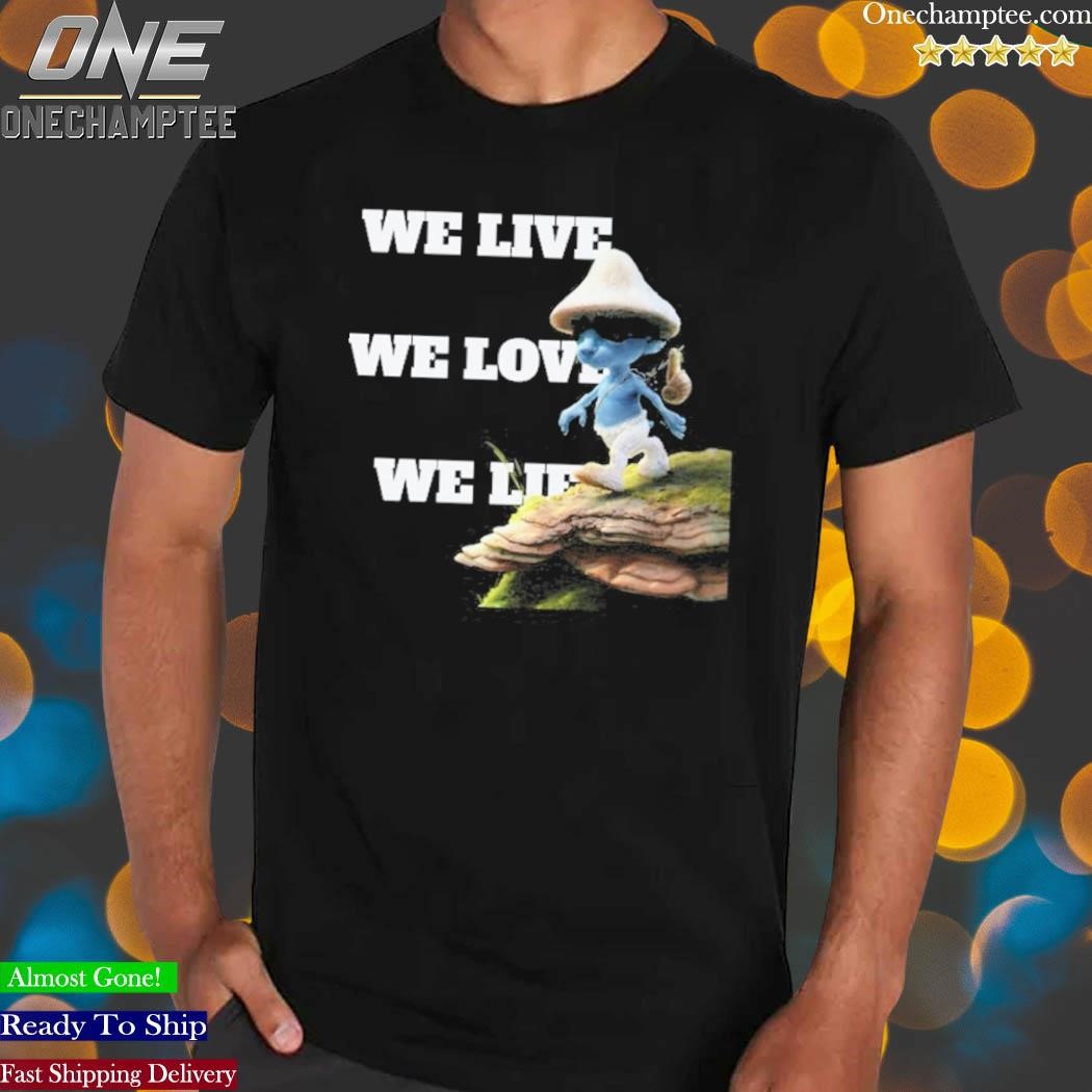 Smurf Cat We Live We Love We Lie T-Shirt