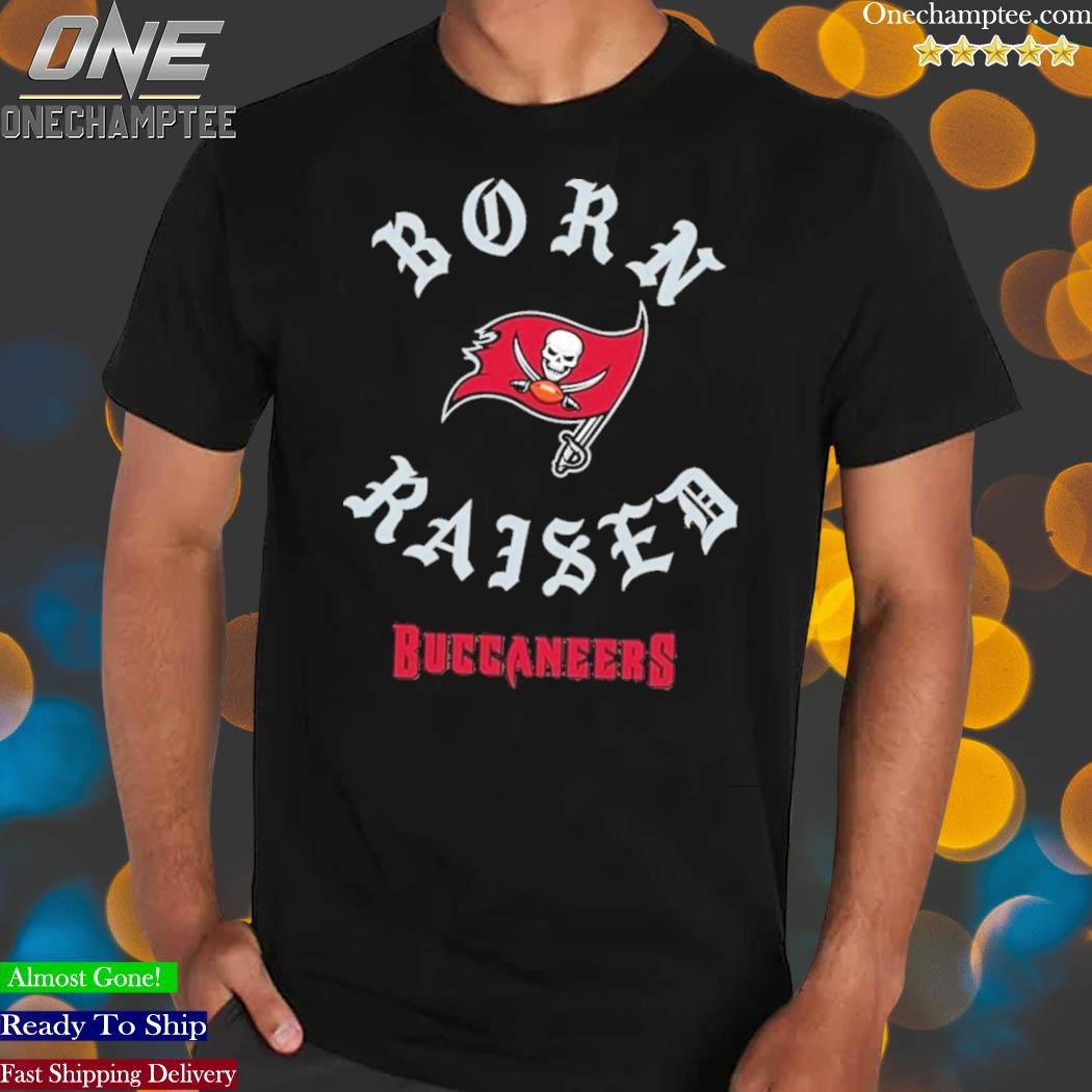 Tampa Bay Buccaneers Born X Raised Unisex T-Shirt, hoodie, sweater and long  sleeve