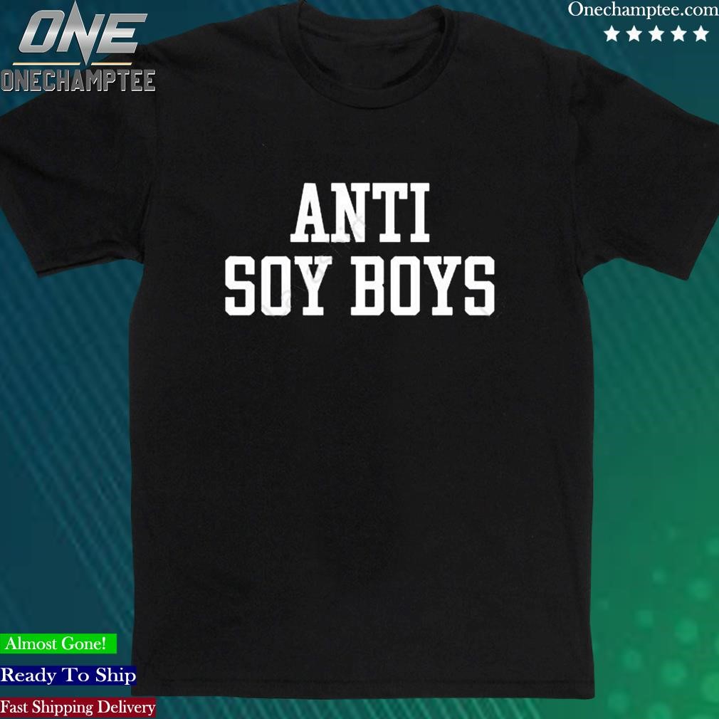 Official anti Soy Boys Shirt