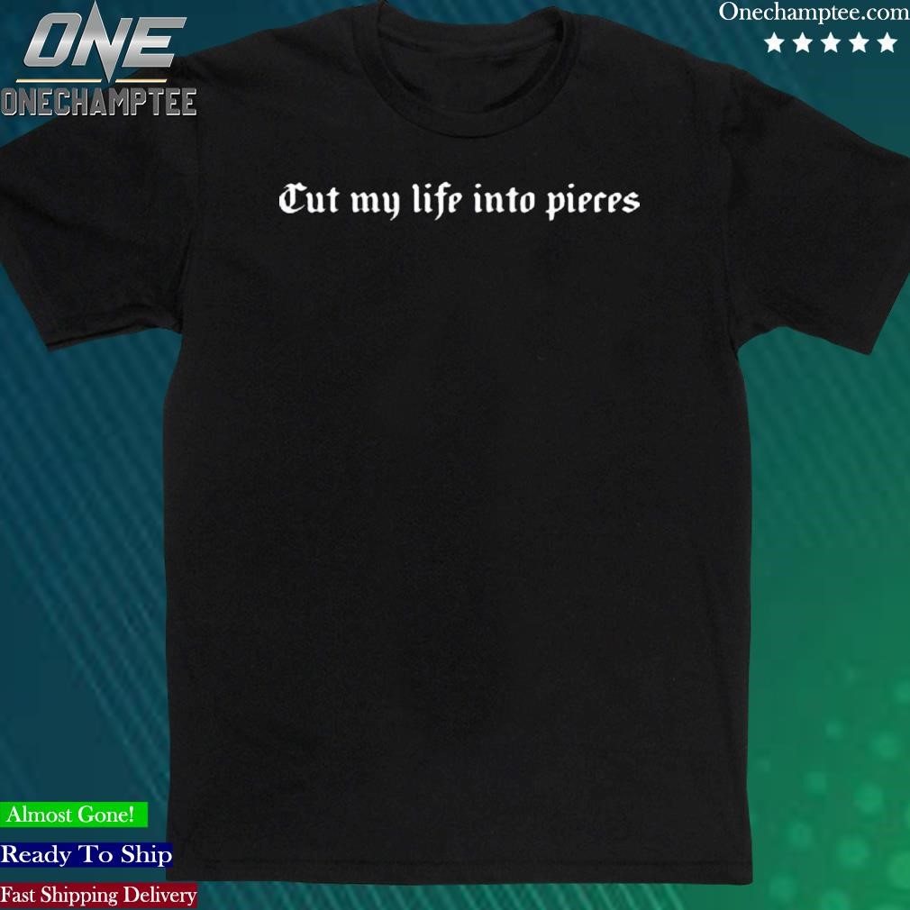 Official cut My Life Into Pieces Shirt