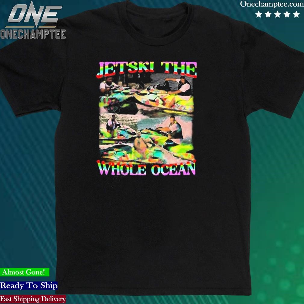 Official dj Khaled Jetski The Whole Ocean Shirt