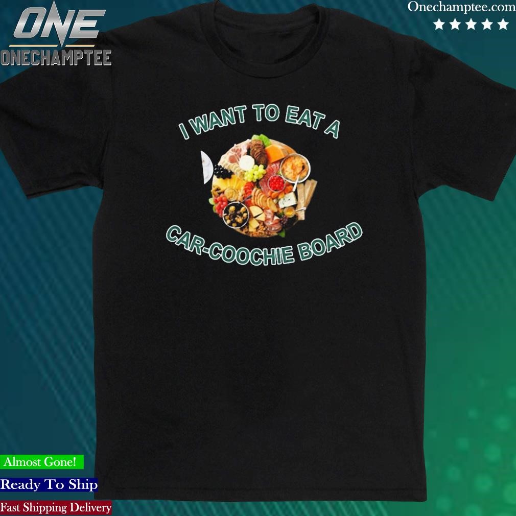 Official i Want To Eat A Car-Coochie Board Shirt