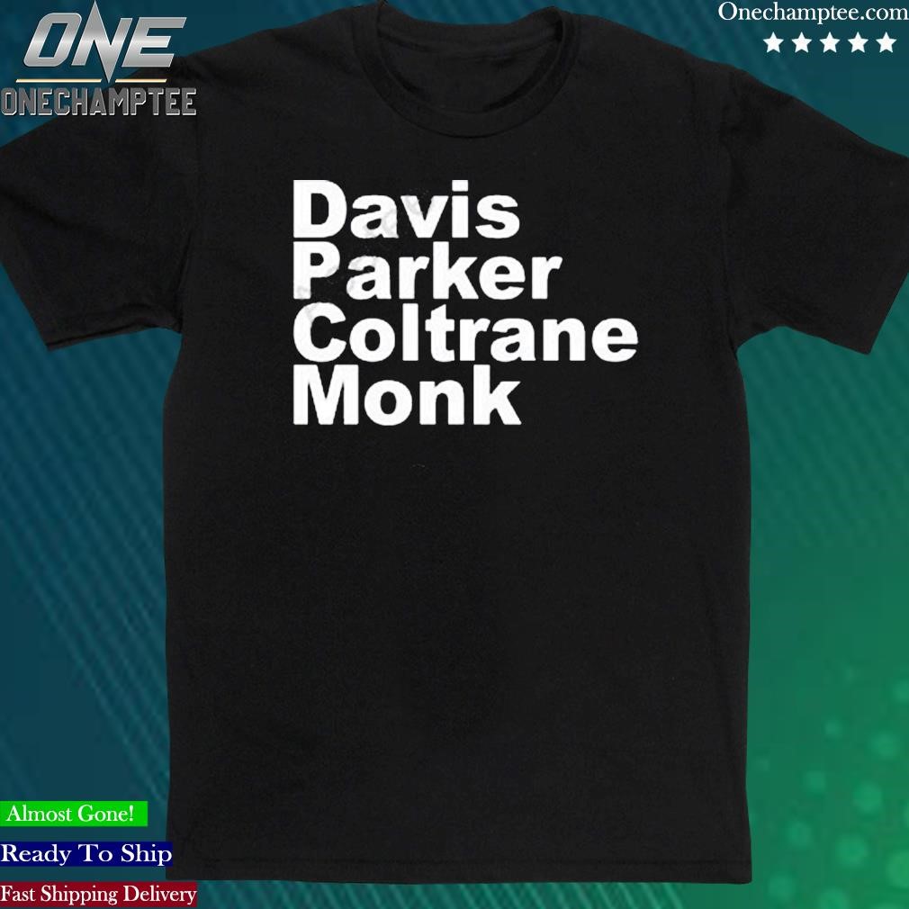 Official jojo San Davis Parker Coltrane Monk Official Shirt