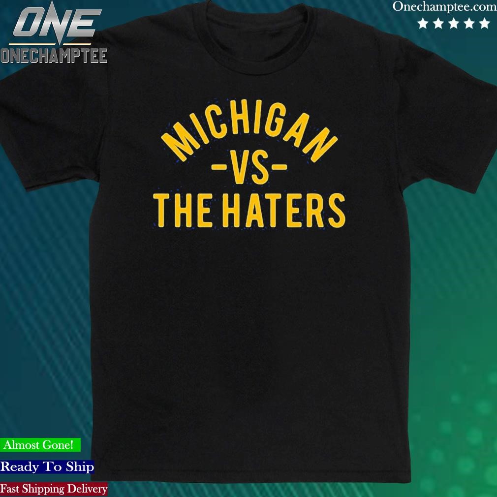 Official michigan Vs The Haters T-Shirt
