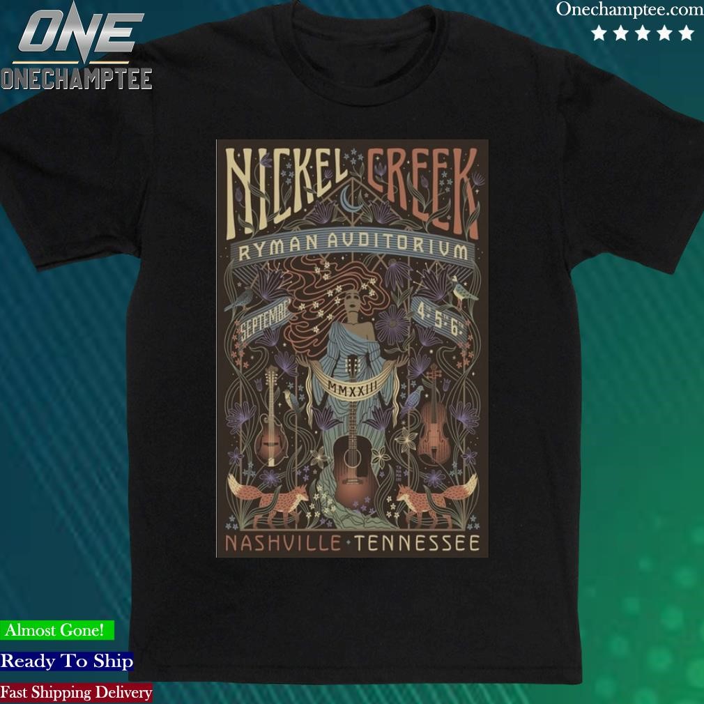 Official nickel Creek Nashville TN Ryman Auditorium Sept 4-6, 2023 Poster Shirt