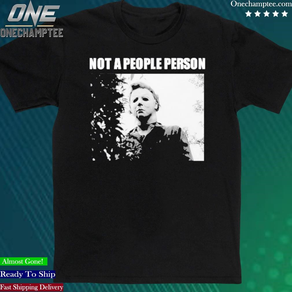 Official not A People Person Michael Myers T-Shirt