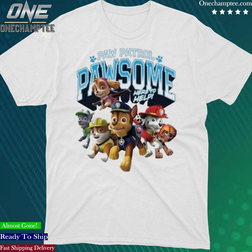Official paw Patrol Pawsome Here To Help Shirt
