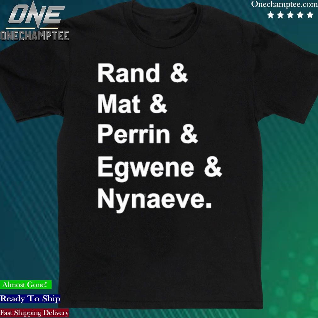 Official rand & Mat & Perrin & Egwene & Nynaeve t-shirt