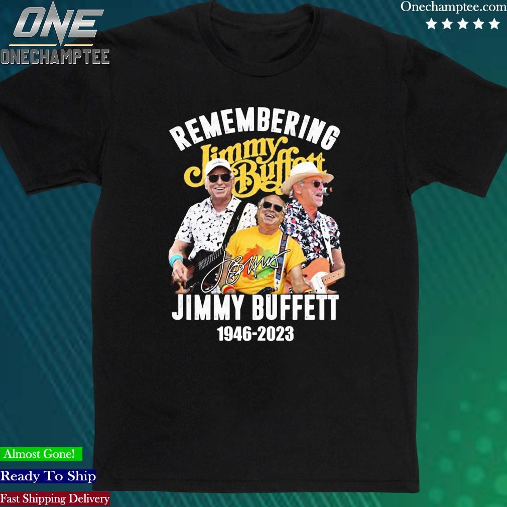 Official remembering Jimmy Buffett 1946 2023 Memories Shirt