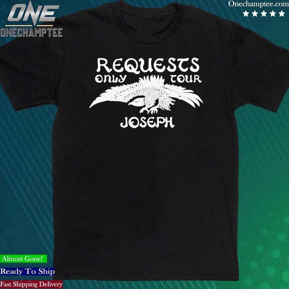 Official requests Only Tour Joseph Shirt