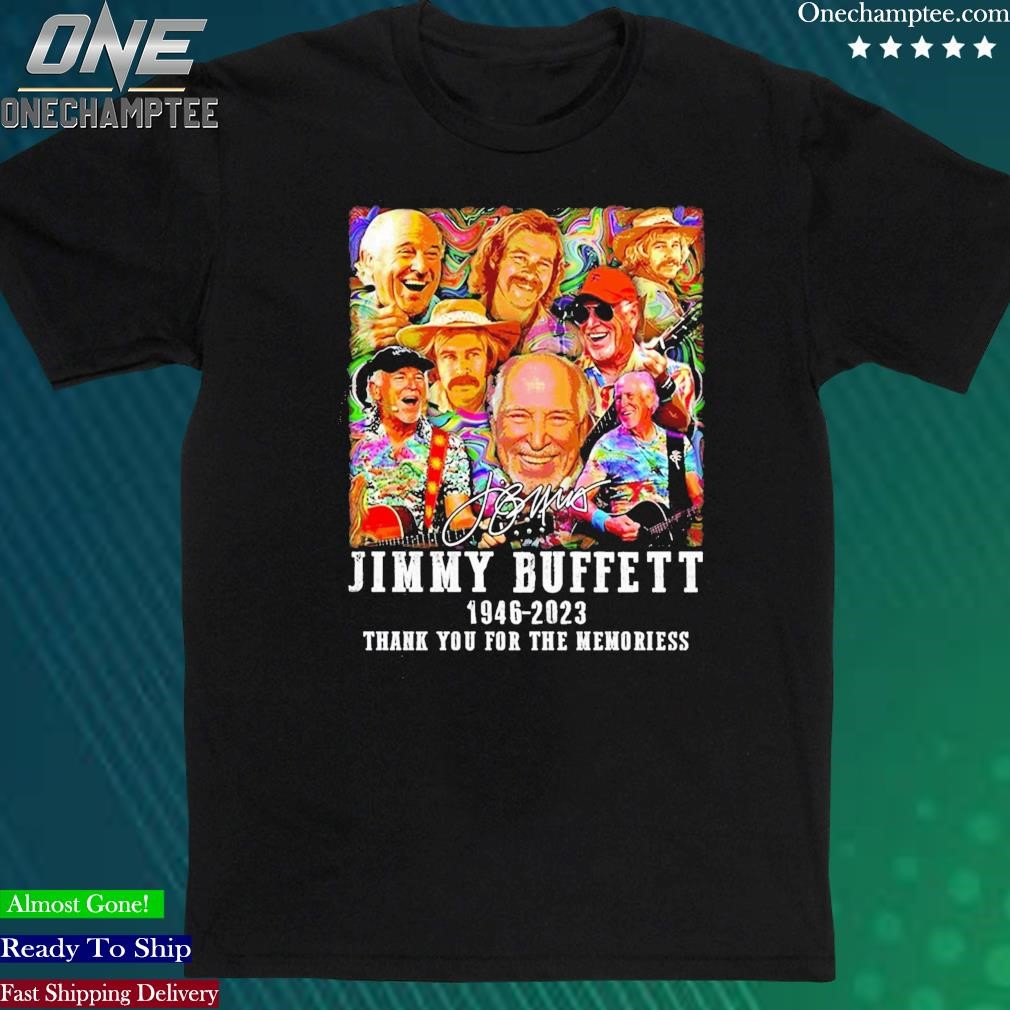 Official signature Jimmy Buffett 1946 – 2023 Thank You For The Memories T-Shirt