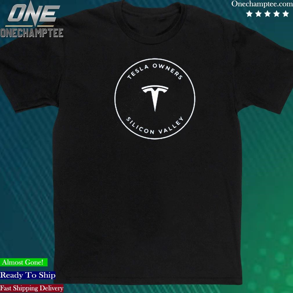 Official tesla Owners Silicon Valley Shirt