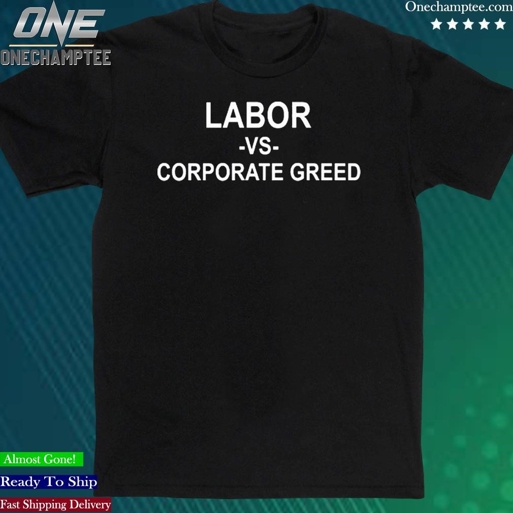 Official uaw Labor Vs Corporate Greed Shirt