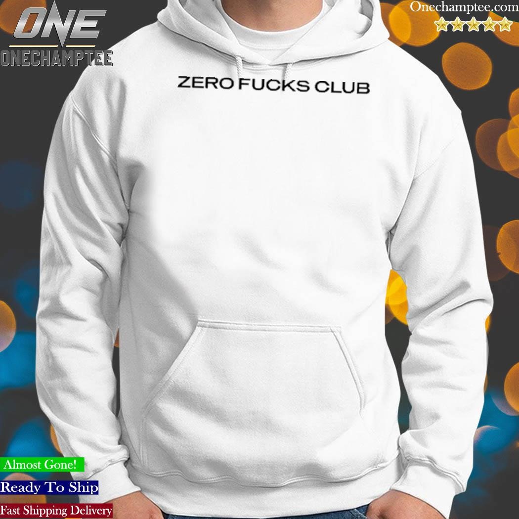 Zero Fucks Club Shirt hoodie-white.jpg