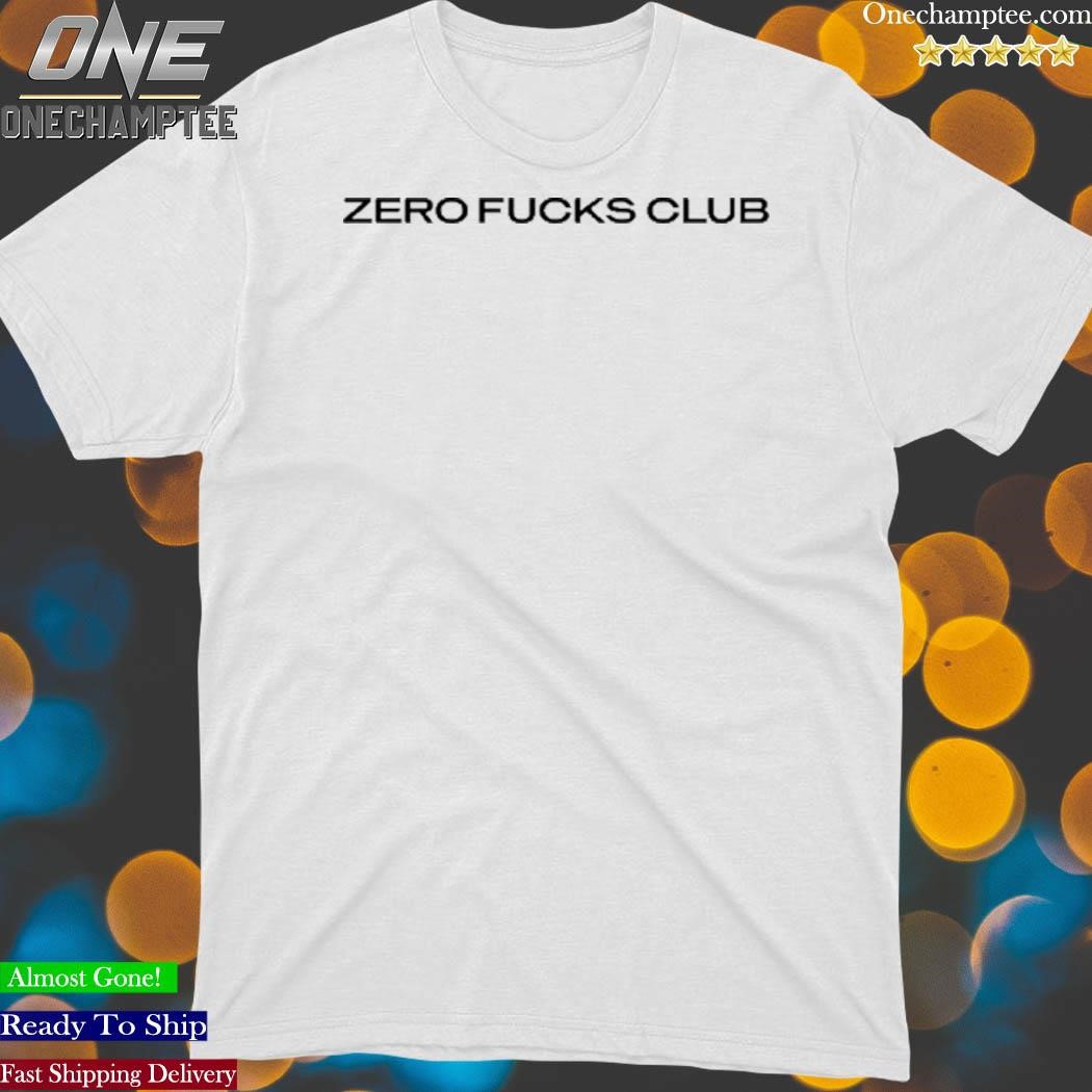 Zero Fucks Club Shirt