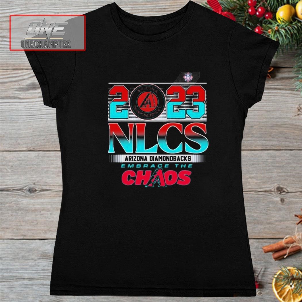 Arizona Diamondbacks Nlcs 2023 Embrace The Chaos T-shirt