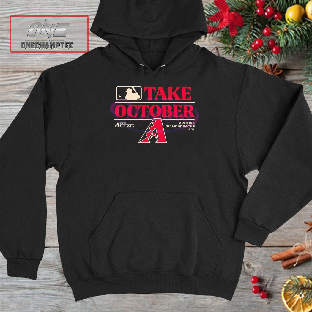 Arizona Diamondbacks Take October 2023 Postseason T-Shirt, hoodie