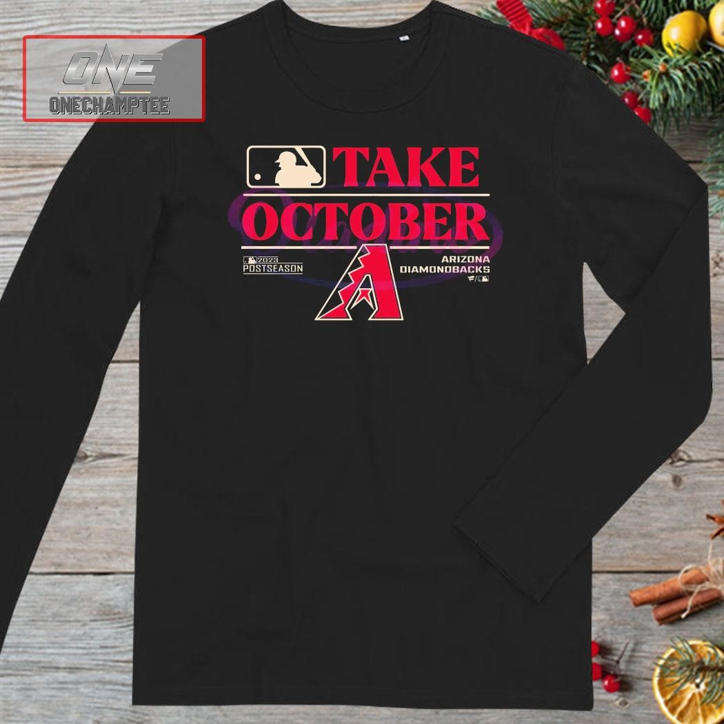 Arizona Diamondbacks Take October 2023 Postseason Shirt - Peanutstee