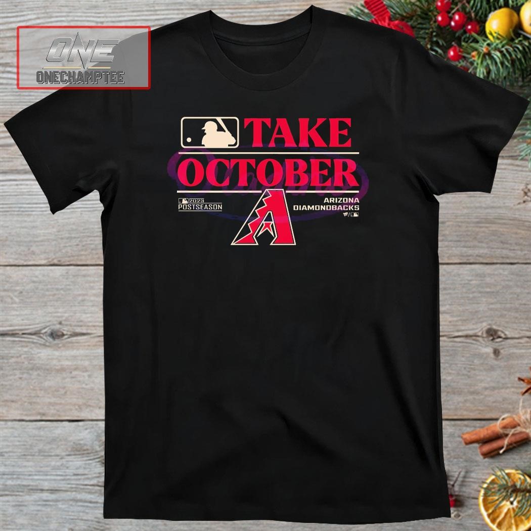 Arizona Diamondbacks Take October 2023 Postseason Shirt - Peanutstee