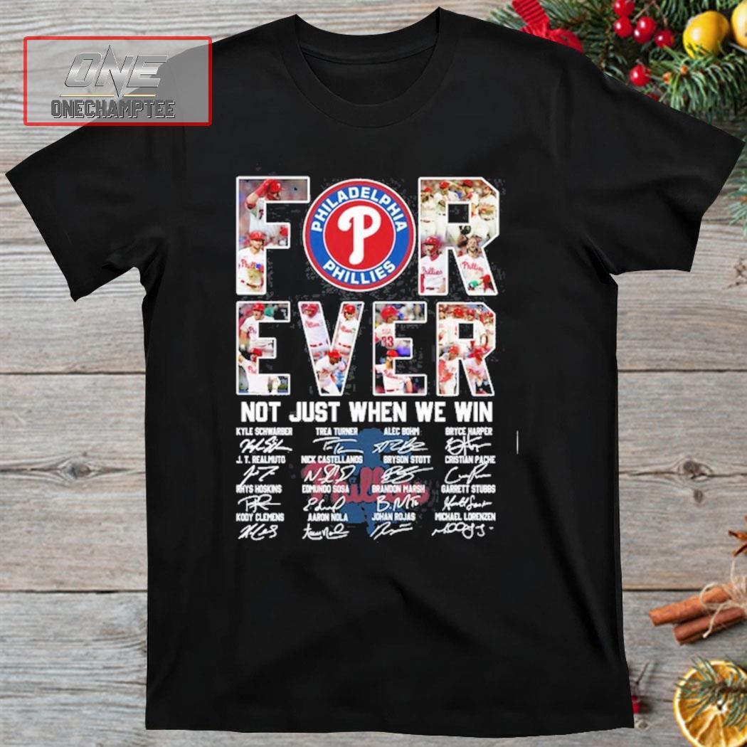 Philadelphia Phillies Forever Not Just When We Win Signatures