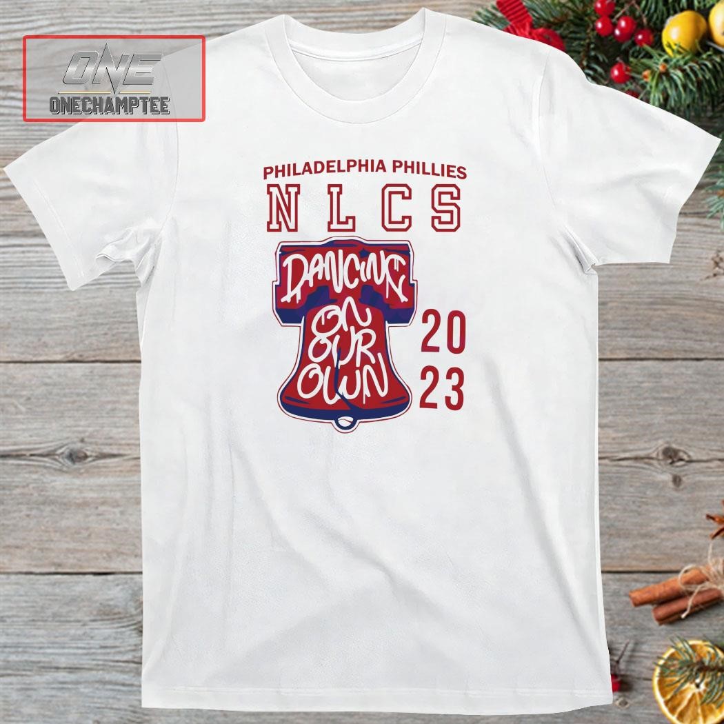 Philadelphia Phillies NLCS Dancing On Our Own shirt, hoodie, longsleeve,  sweatshirt, v-neck tee