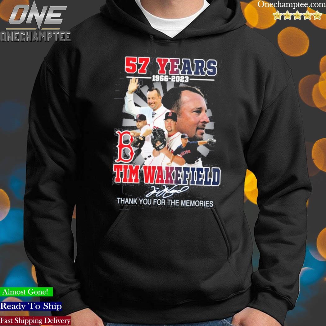 Tim Wakefield 57 Years 1966 2023 Boston Red Sox Memories T Shirt Sweatshirt  Hoodie