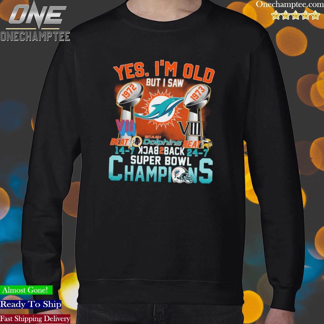 Denver Broncos Yes I am old but I saw back to back super bowl champions  2022 shirt, hoodie, sweater and long sleeve