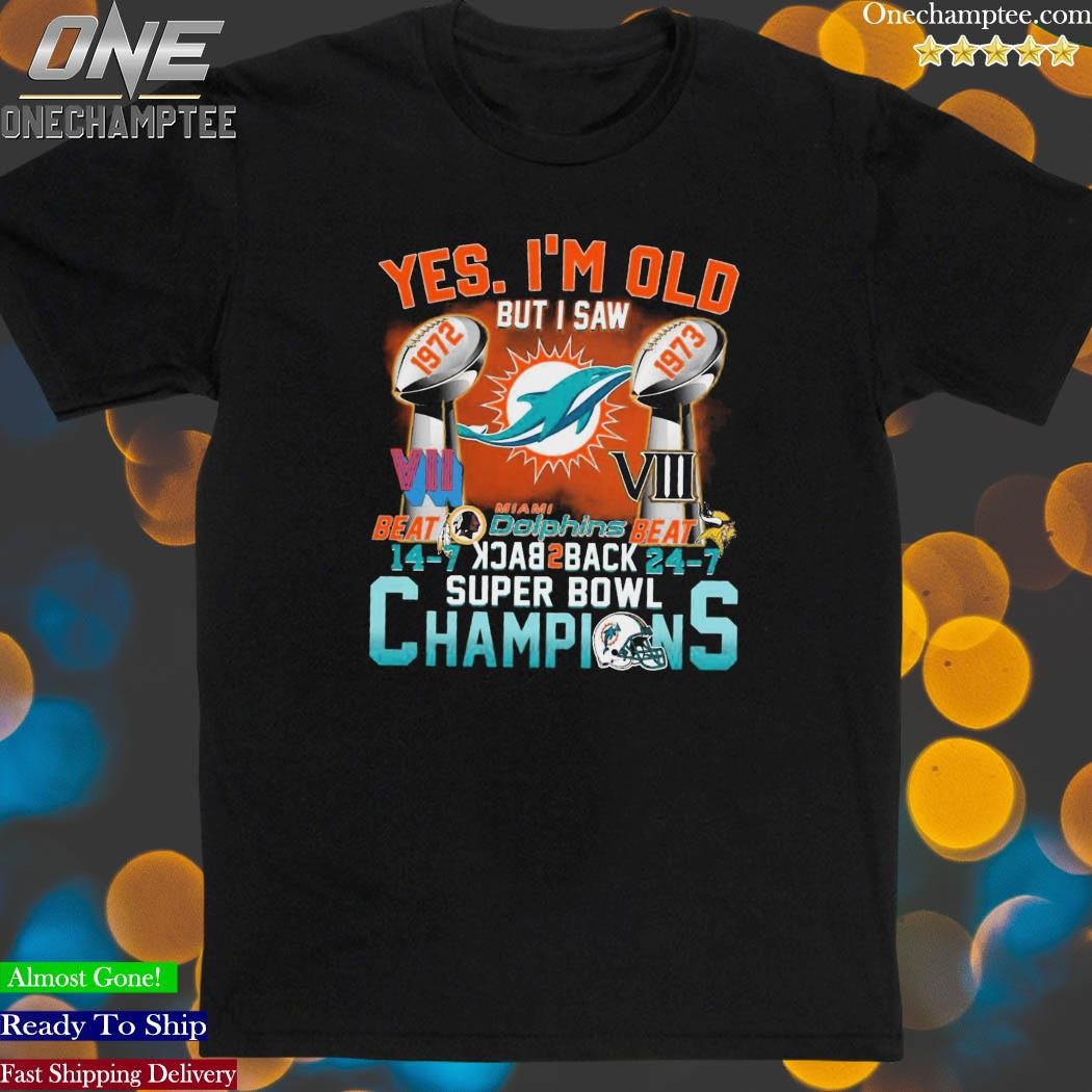 Denver Broncos yes I am old but I saw Back to Back super bowl champions  logo shirt, hoodie, sweater, long sleeve and tank top