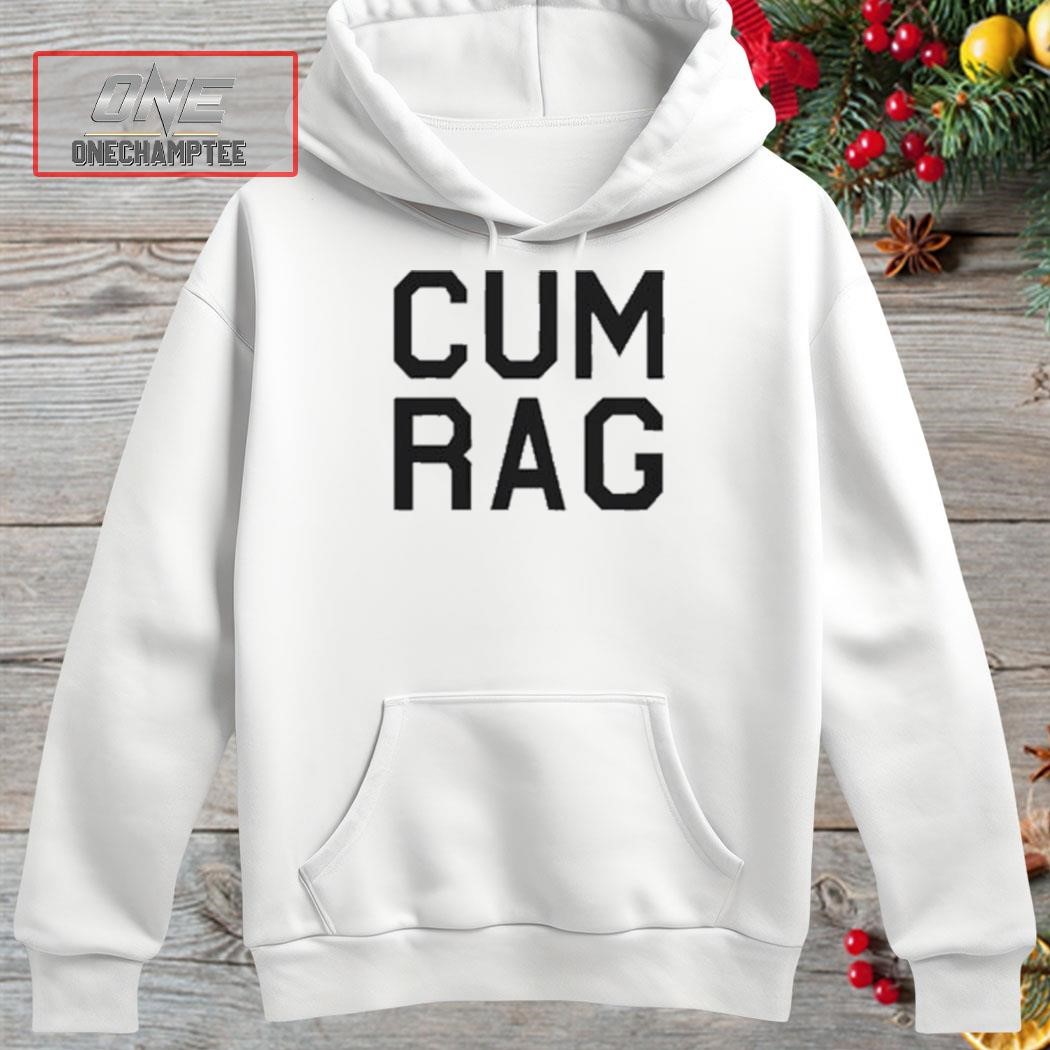 Trisha Paytas Cum Rag Shirt, hoodie, long sleeve tee