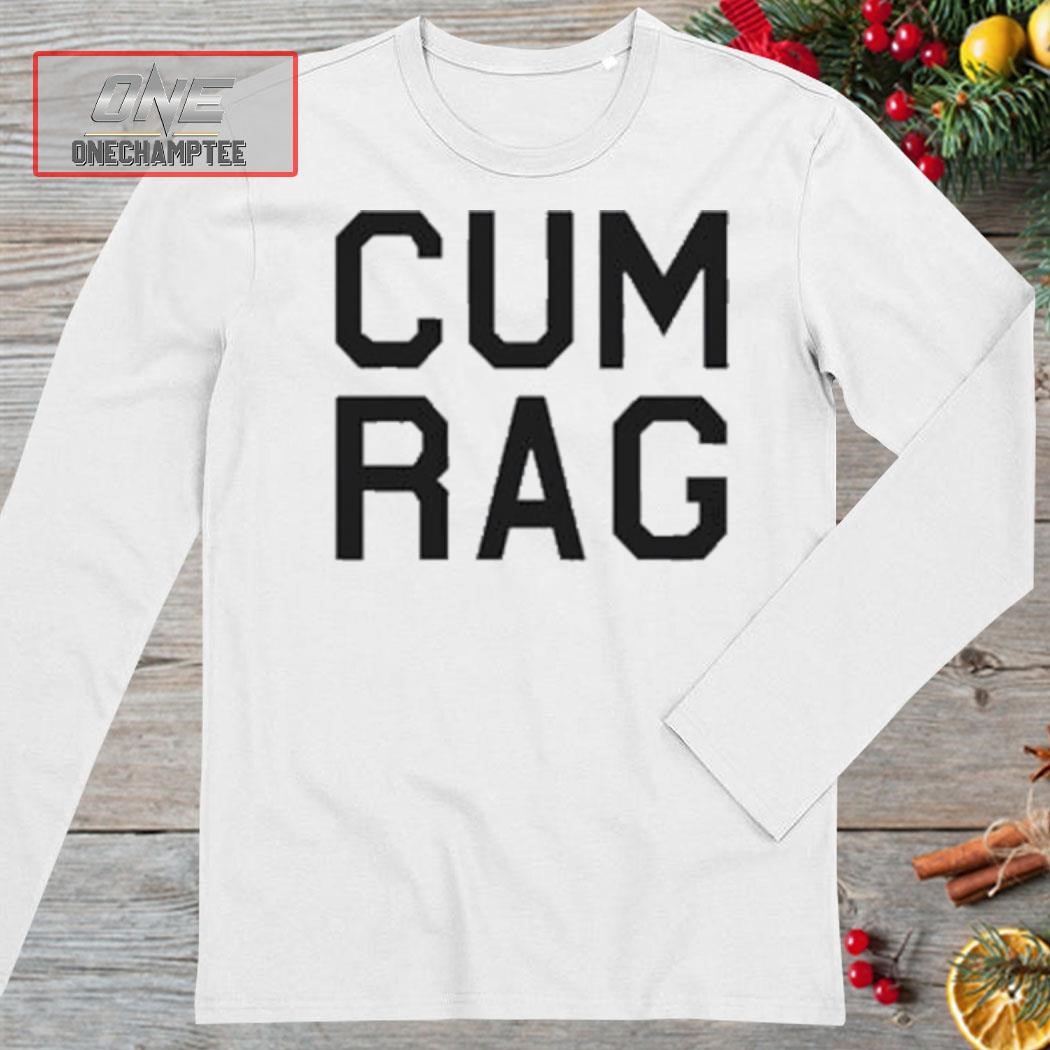 Trisha Paytas Cum Rag Shirt, hoodie, long sleeve tee