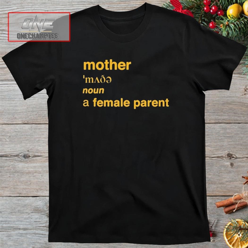 Adulthumanfemale Mother Definition A Female Parents Shirt