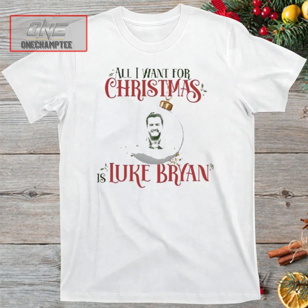 All I Want For Christmas Is Luke Bryan Shirt