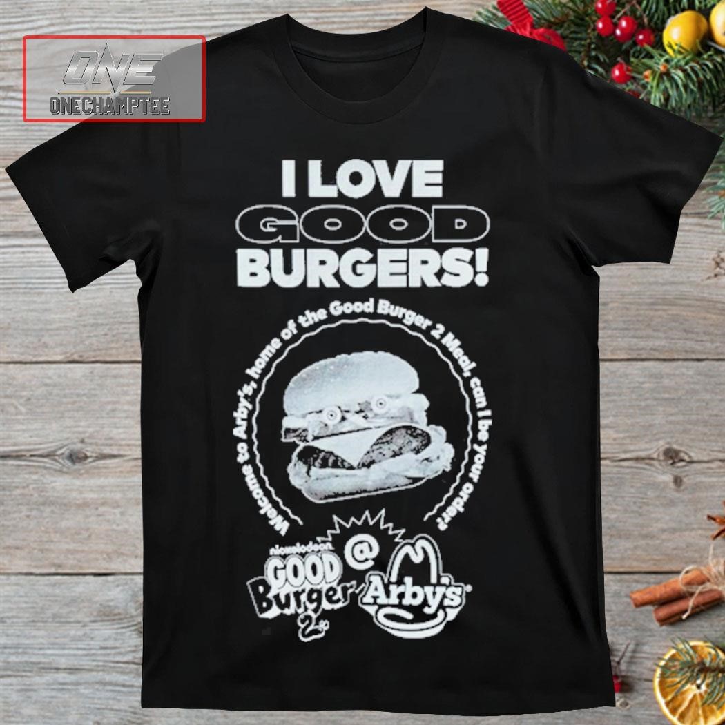 Arby's X I Love Good Burger 2023 Shirt
