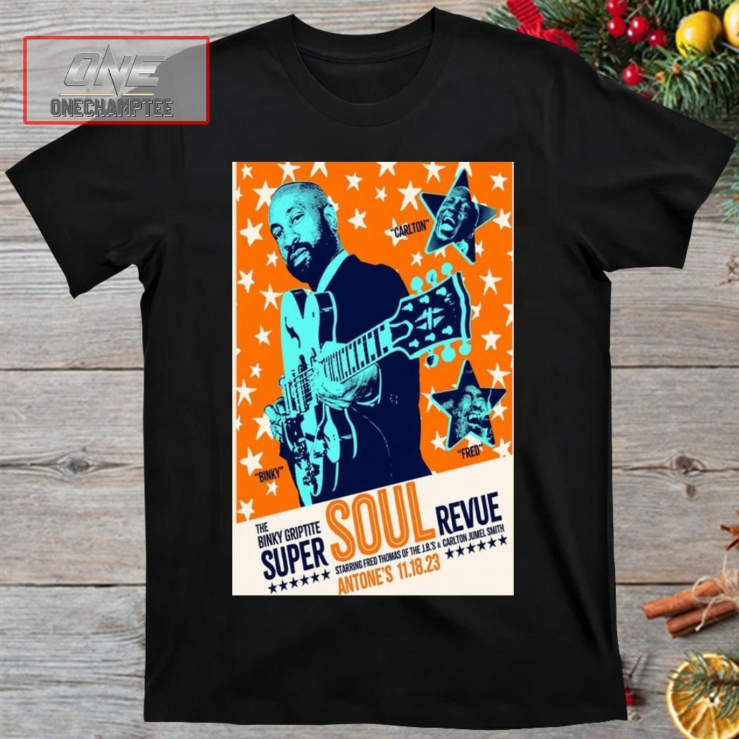 Binky Griptite Super Soul Revue at Antone's November 18, 2023 Poster Shirt
